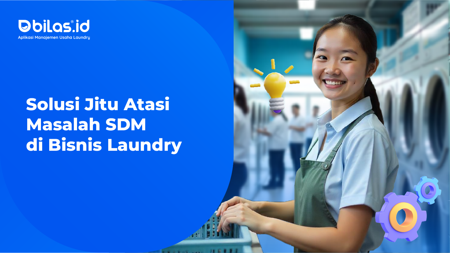 Solusi Jitu Atasi Masalah SDM di Bisnis Laundry Solusi Jitu Atasi Masalah SDM di Bisnis Laundry